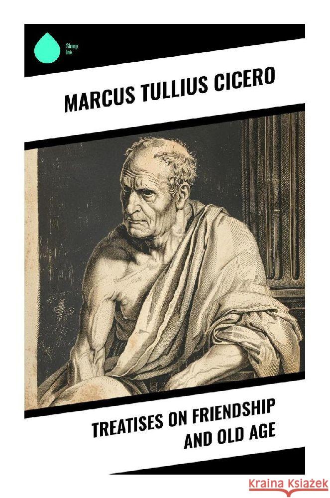 Treatises on Friendship and Old Age Cicero 9788028379827