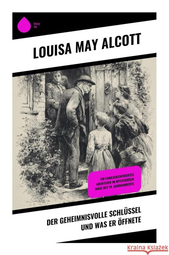 Der geheimnisvolle Schlüssel und was er öffnete Alcott, Louisa May 9788028510619 Copycat