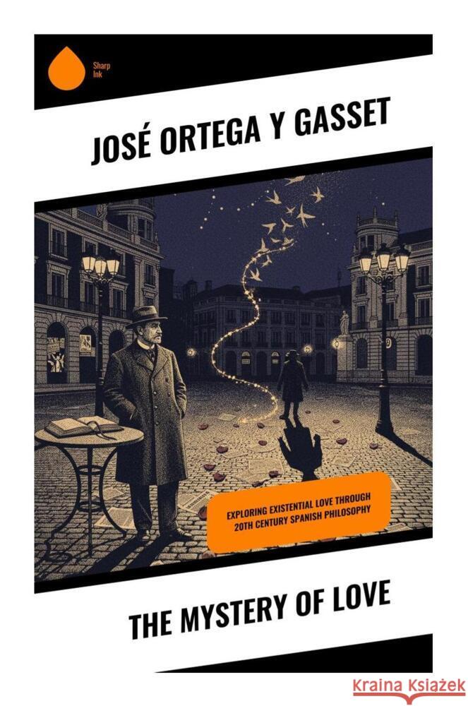 The Mystery of Love Ortega y Gasset, José 9788028511807