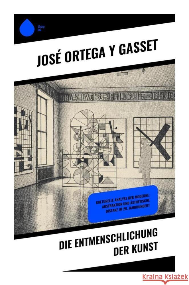 Die Entmenschlichung der Kunst Ortega y Gasset, José 9788028511890