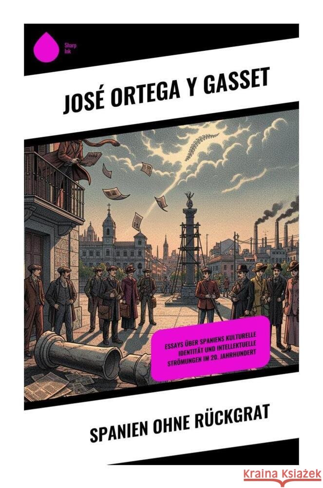 Spanien ohne Rückgrat Ortega y Gasset, José 9788028511906