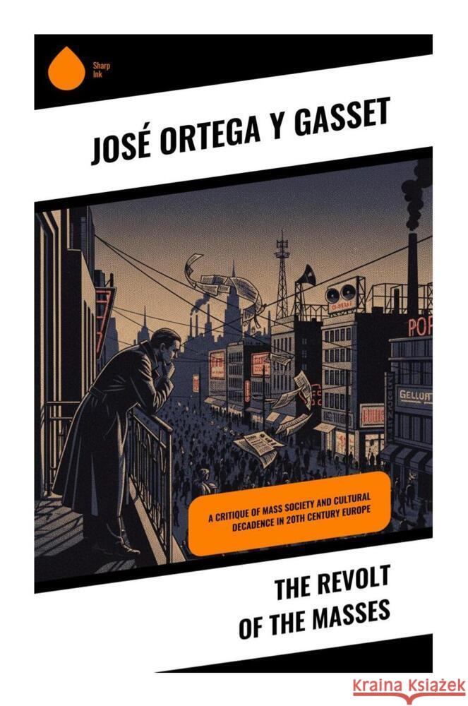 The Revolt of the Masses Ortega y Gasset, José 9788028512064
