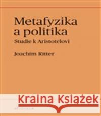 Metafyzika a politika Joachim Ritter 9788053002073