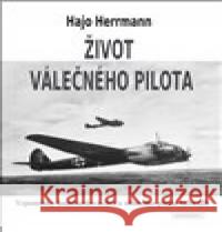 Život válečného pilota Hajo Herrmann 9788053007030 Omnibooks