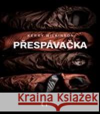 Přespávačka Kerry Wilkinson 9788053022064