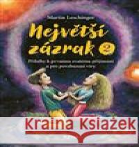Největší zázrak 2 Martin Leschinger 9788053041041 Leschinger Martin - Flétna