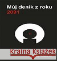 Můj deník z roku 2091 Eduard Petiška, ml. 9788053048255