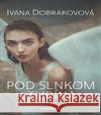 Pod slnkom Turína Ivana Dobrakovová 9788056907894