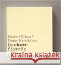 Beckett: filosofie a literatura Petr Koťátko 9788070073360 Filosofia