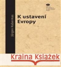 K ustavení Evropy JÃ¼rgen Habermas 9788070073919