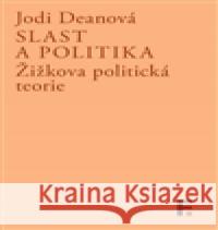 Slast a politika Jodi Deanová 9788070074220