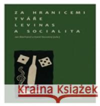 Za hranicemi tváře. Levinas a socialita Karel Novotný 9788070074282