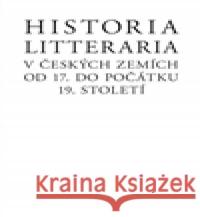 Historia litteraria v českých zemích od 17. do počátku 19. století Martin Svatoš 9788070074442 Filosofia