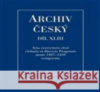 Archiv český XLIII - Acta Correctoris cleri civitatis et diocesis Pragensis annis 1407–1410 comparata Jan Adámek 9788070075241 Filosofia