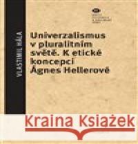 Universalismus v pluralitním světě Vlastimil Hála 9788070075432