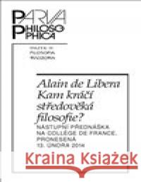 Kam kráčí středověká filosofie? Alain De Libera 9788070077412