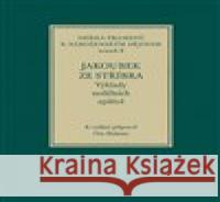 Jakoubek ze Stříbra. Výklady nedělních epištol Ota Halama 9788070077474