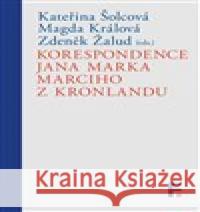 Korespondence Jana Marka Marciho z Kronlandu Zdeněk Žalud 9788070077665 Filosofia