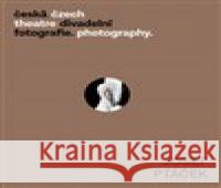 Česká divadelní fotografie - Josef Ptáček Věra Velemanová 9788070084755