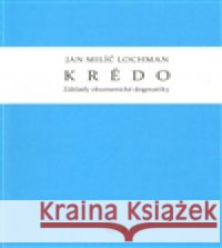 Krédo Jan MilÃ­Ä Lochman 9788070171844 Kalich