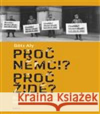 Proč Němci? Proč Židé? Aly Götz 9788070173299 Kalich