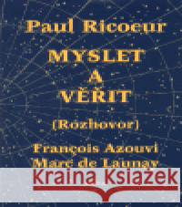 Myslet a věřit Paul Ricoeur 9788070174210 Kalich
