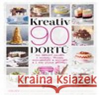 Kreativ - 90 dortů kolektiv autorů 9788070263136 Vltava Labe Media