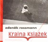 Horizonty modernismu – Zdeněk Rossmann (1905 – 1984) Jindřich Toman 9788070272848 Moravská galerie v Brně