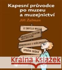 Kapesní průvodce po muzeu a muzejnictví Kateřina Perglová 9788070365045