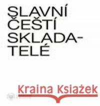 Slavní čeští skladatelé Veronika Vejvodová 9788070366448