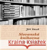 Slovanská knihovna – můj osud Jiří Vacek 9788070506714 Národní knihovna ČR