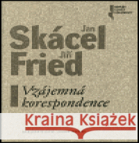 Vzájemná korespondence Jan Skácel 9788071064855