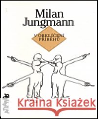 V obklíčení příběhů Milan Jungmann 9788071081319