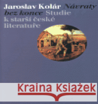 Návraty bez konce Jaroslav Kolár 9788071081906