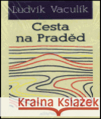 Cesta na Praděd Ludvík Vaculík 9788071082279 Atlantis