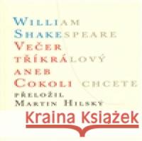 Večer tříkrálový aneb Cokoli chcete William Shakespeare 9788071082668