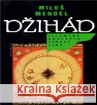Džihád Miloš Mendel 9788071083160
