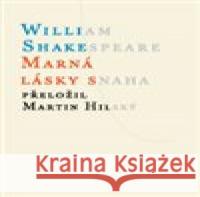 Marná lásky snaha William Shakespeare 9788071083726 Atlantis