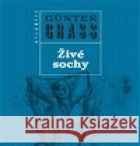 Živé sochy Günter Grass 9788071083900