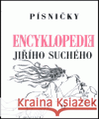 Encyklopedie Jiřího Suchého, svazek 6 - Písničky Pra-Ti Jiří Suchý 9788071101963 Pražská imaginace