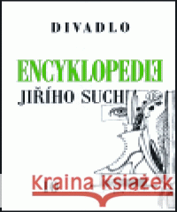 Encyklopedie Jiřího Suchého, svazek 10 - Divadlo 1963-1969 Jiří Suchý 9788071102007