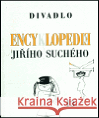 Encyklopedie Jiřího Suchého, svazek 13 – Divadlo 1983-1989 Jiří Suchý 9788071102038