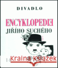 Encyklopedie Jiřího Suchého, svazek 14 – Divadlo 1990-1996 Jiří Suchý 9788071102045