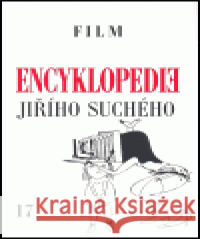 Encyklopedie Jiřího Suchého, svazek 17 - Film 1988-2003 Jiří Suchý 9788071102076 Pražská imaginace