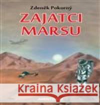 Zajatci Marsu Zdeněk Pokorný 9788071512783