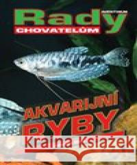 Akvarijní ryby Jaroslav Eliáš 9788071512912