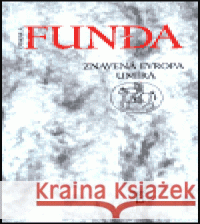 Znavená Evropa umírá Otakar A. Funda 9788071849445