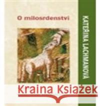 O milosrdenství Kateřina Lachmanová 9788071959038