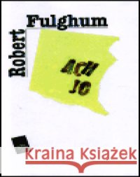 Ach jo Robert Fulghum 9788072030439 Argo