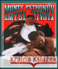 Monty Pythonův Smysl života  9788072033423 Argo